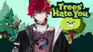 I Hate These Rage Baiting Trees | Trees Hate You