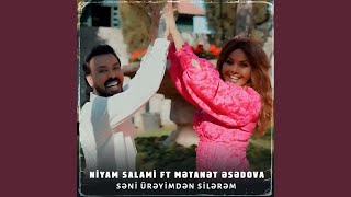 Səni Ürəyimdən Silərəm (feat. Mətanət Əsədova) - Niyam Salami