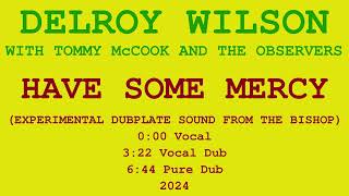 Delroy Wilson-Have Some Mercy dubplate style