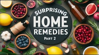 10 Surprising Home Remedies - Part 2!
