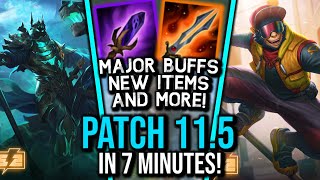 Patch 11.5 In 7 Minutes! - New Items, MAJOR Buffs & More!