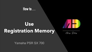 How to Use Registration Memory - Yamaha PSR SX700