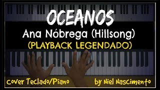 🎤 🎹 Oceanos (PLAYBACK LEGENDADO no Piano) Ana Nóbrega, by Niel Nascimento chords