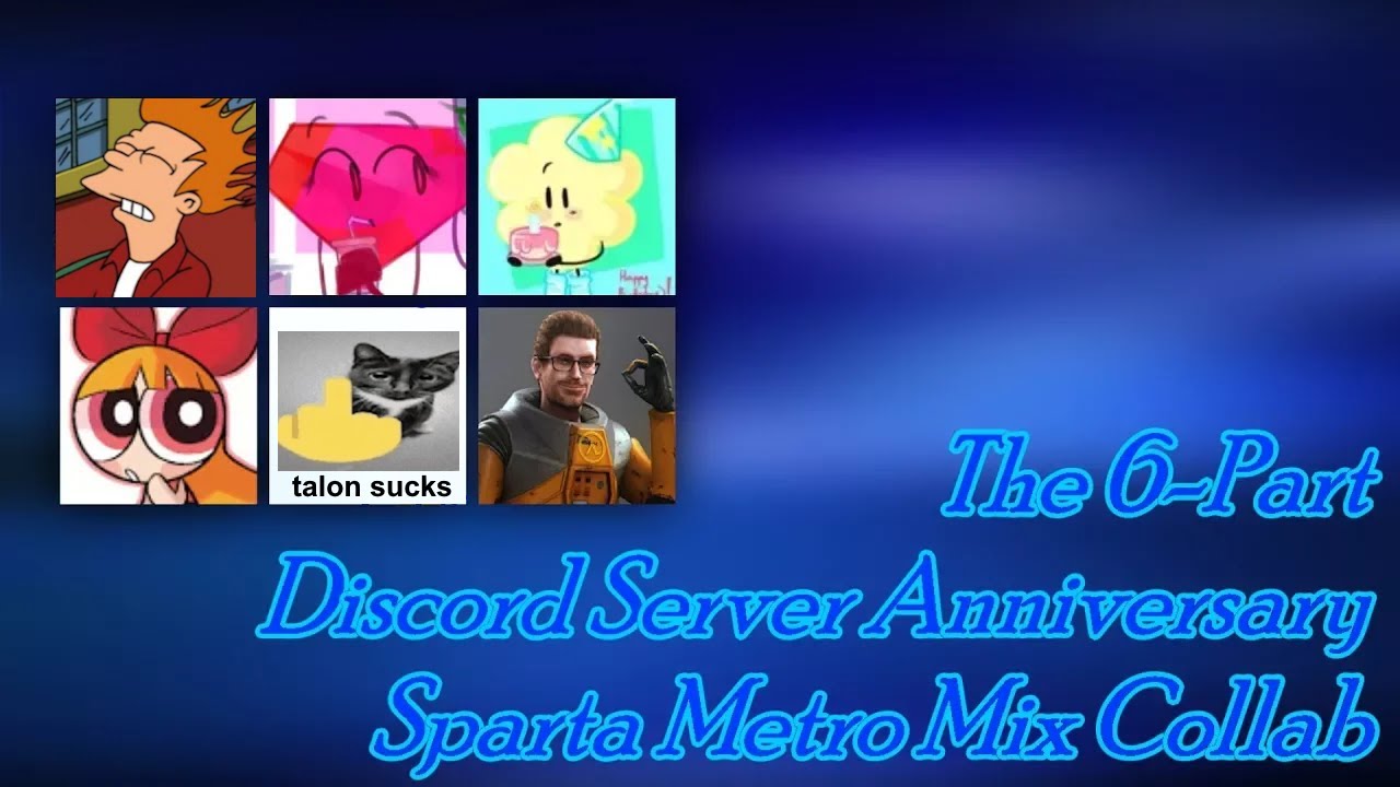 The 6-Part Discord Server Anniversary Sparta Metro Mix Collab - Published on Jul 27, 2017
