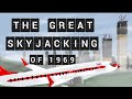 The Great Skyjacking of 1969