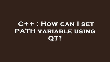 C++ : How can I set PATH variable using QT?