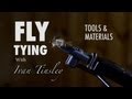 Fly Tying Tools, Materials &amp; Techniques With Ivan Tinsley - Episode 1 -