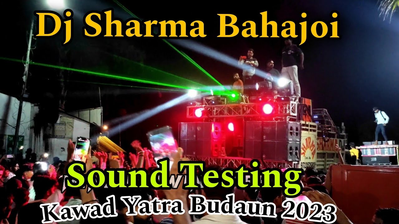 SHARMA DJ BAHAJOI 🦁 |  SOUND TESTING IN BUDAUN 2023  |  