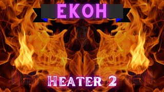 Holy Moly  Reacting To Ekoh  Heater 2  