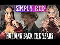 Foreign Girls FIRST TIME Reaction to Simply Red - Holding Back the Years