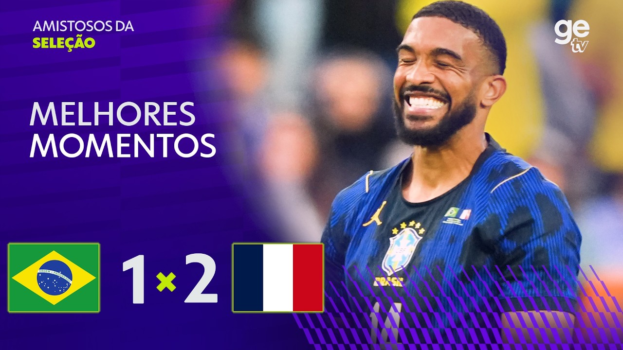 BRASIL 1 X 2 FRANÇA | MELHORES MOMENTOS | AMISTOSO INTERNACIONAL | ge tv