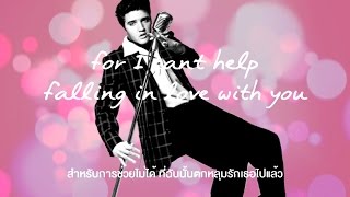 Video thumbnail of "Can't Help Falling In Love - Elvis Presley (Lyrics) แปลไทย"