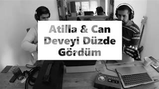 Grup On (Atilla & Can) - Deveyi Düzde Gördüm