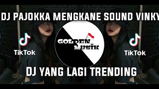 Dj pajokka mengkane sound Vinky yang lagi trending DJ [GOLDEN MUSIC]