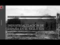 La industrialización de España en el siglo XIX