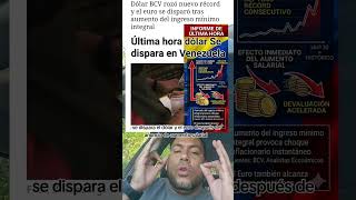 se dispara el dolar bcv euro en Venezuela tras anuncio de salario