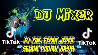 DJ MENUNGGU x SELAIN DIRIMU KASIH x PAK CEPAK JEDER REMIX