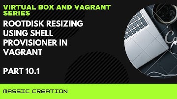 Virtual Box and Vagrant Series | Automating Vagrant RootDisk Size | Part 10.1 | MASSIC Creation