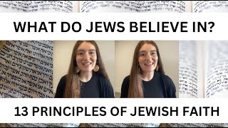 What do jews believe in? 13 Principles of Jewish Faith.