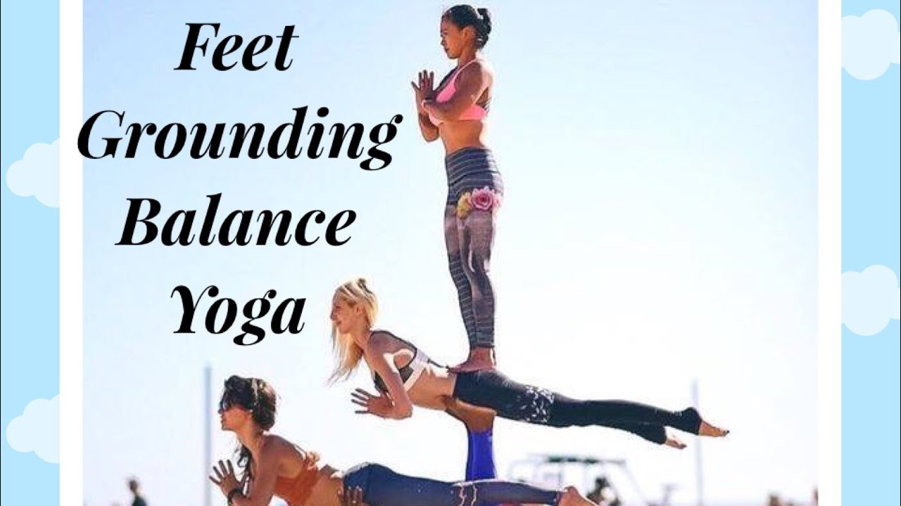 Feet grounding balance yoga with Master Jai YouTube