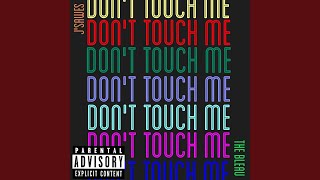 Don't Touch Me - J'sawes