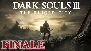 Dark Souls III First Playthrough - The Ringed City (Part 2) | Finale