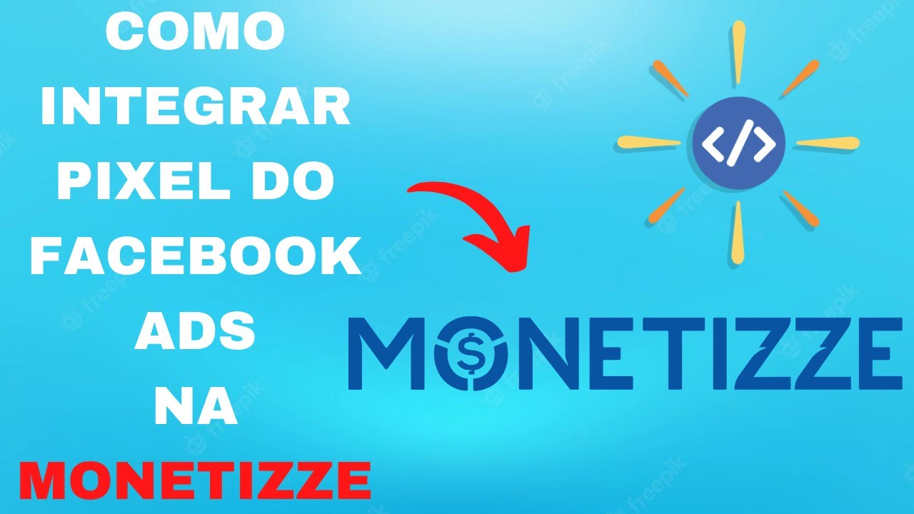 COMO INTEGRAR PIXEL DO FACEBOOK ADS NA PLATAFORMA DA MONETIZZE SEM ESTRUTURA PRÓPRIA
