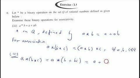 Let * be a binary operation Q defined by, a*b=a+ab Examine these binary operations for associativity