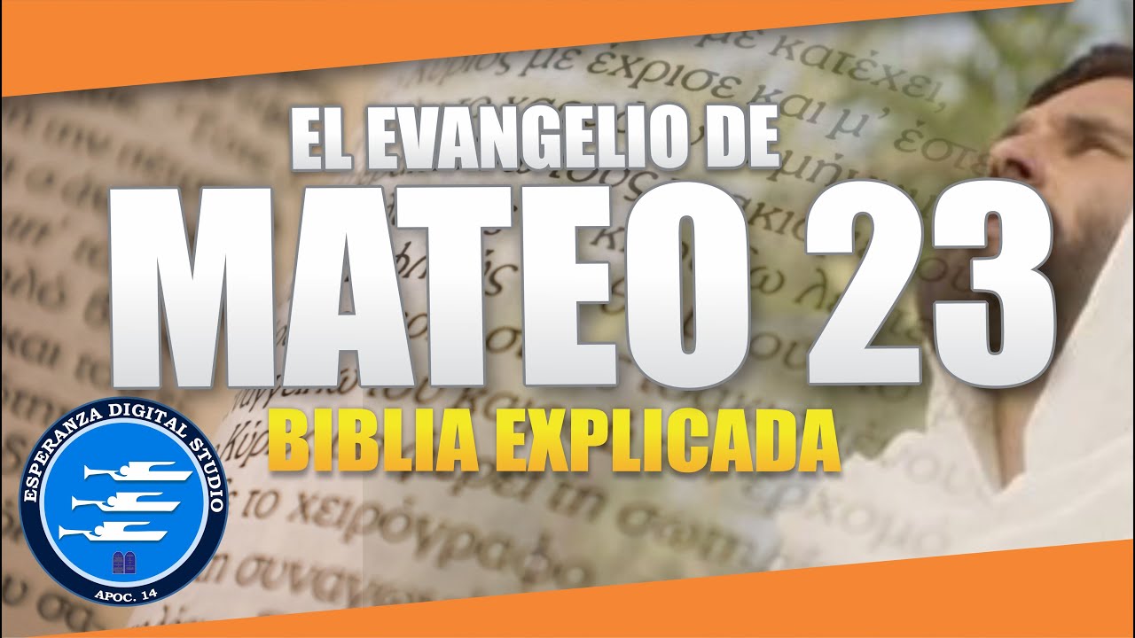 ✅ MATEO 23 - EXPLICADO 🔥 | Reavivados por su Palabra || 22 DE AGOSTO 2024