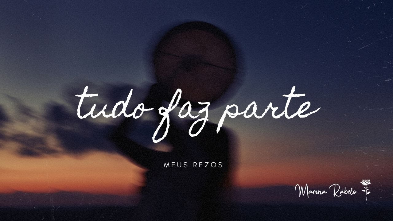 TUDO FAZ PARTE | Marina Rabelo | 'Meus Rezos'