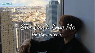 Cover || DK- She Don't Love Me (Yang Da Il) Lirik dan terjemahan bahasa Indonesia (Rom/Indo) Lyric