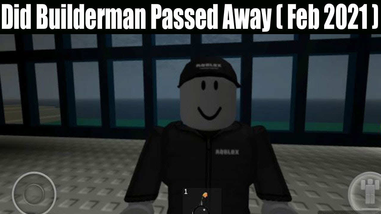 Did Builderman Passed Away Feb Know The Real Truth - roblox builderman in real life