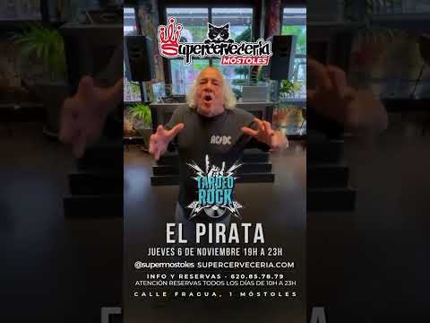 TARDEO DE ROCK. SUPERCEVECERIA. PIRATA