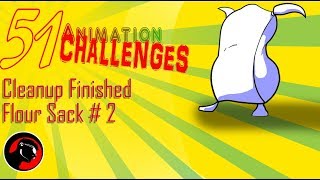 51 Animation Challenge - Cleanup Finished Flour Sack #2