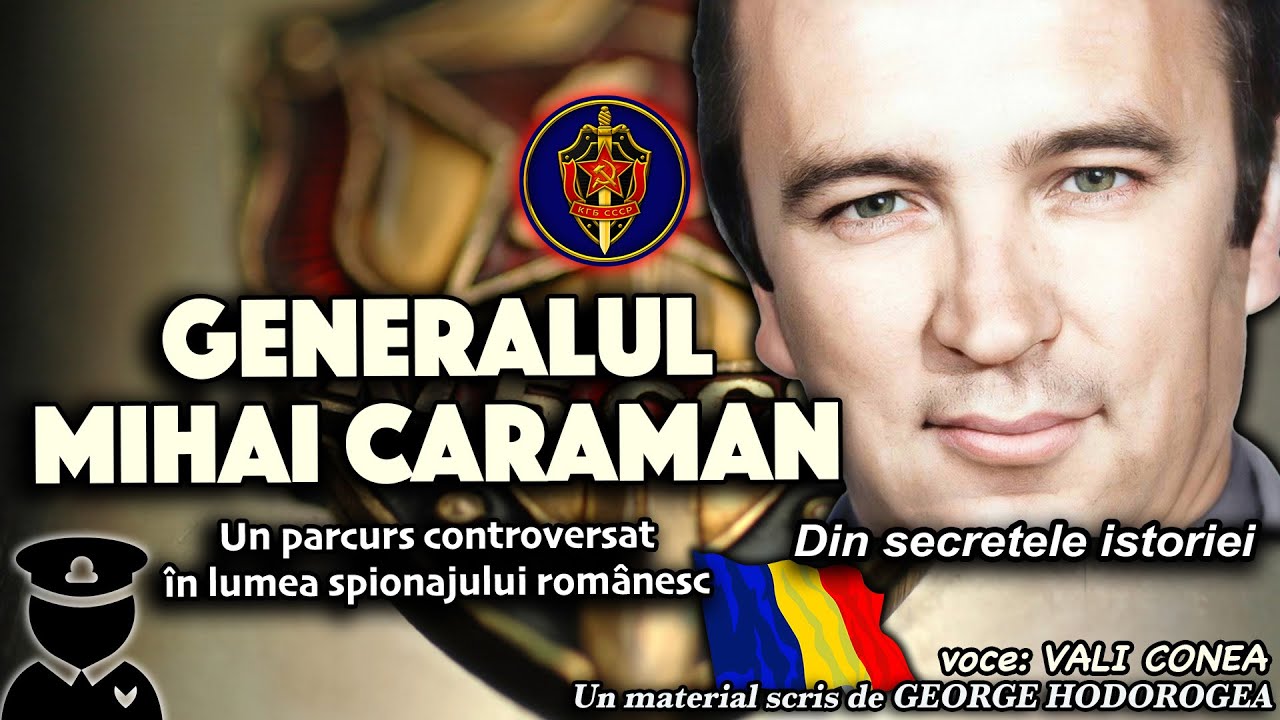 Generalul Mihai Caraman, Un parcurs controversat in lumea spionajului romanesc * Din secretele istor