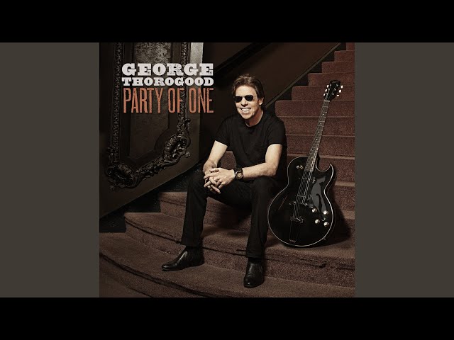 George Thorogood - Pictures From Lifes Other Side