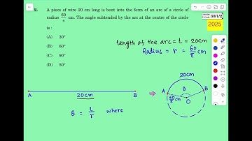A piece of wire 20 cm long is bent into the form of an arc of a circle of radius  π/60 cm. The angle