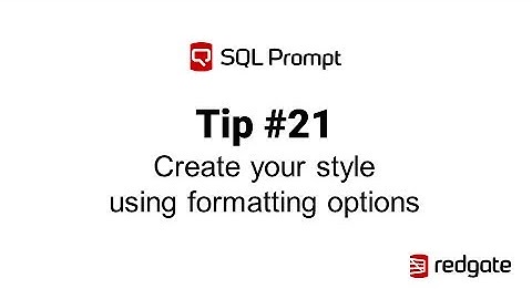 Create your style using the new formatting options in SQL Prompt