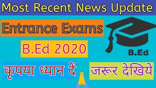 New Latest Updates of B.Ed Entrance Examination 2020 in India | B.Ed Entrance Exams 2020 News Update