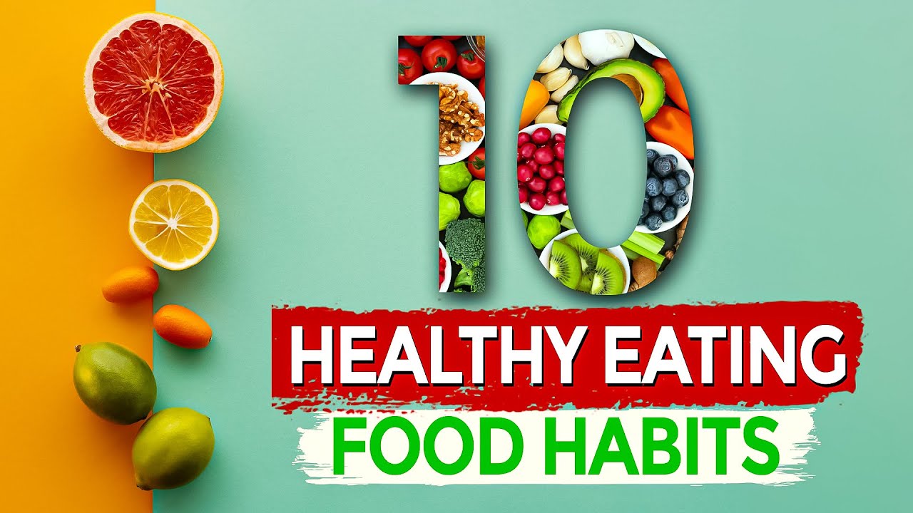10 High-Impact Healthy Eating Tips and Food Habits for a Vibrant Life