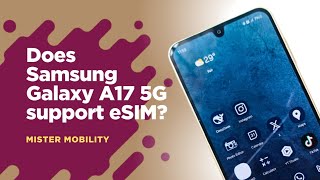 Does Samsung Galaxy A17 5G Support eSIM?