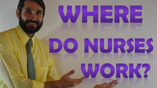 Where Do Most Nurses Work? | Top RN Industries