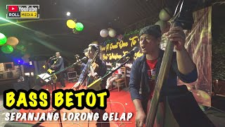 BASS BETOT Contrabass Cam View - Sepanjang Lorong Gelap - Astro Acoustic Malioboro Jogja - D'Lloyd