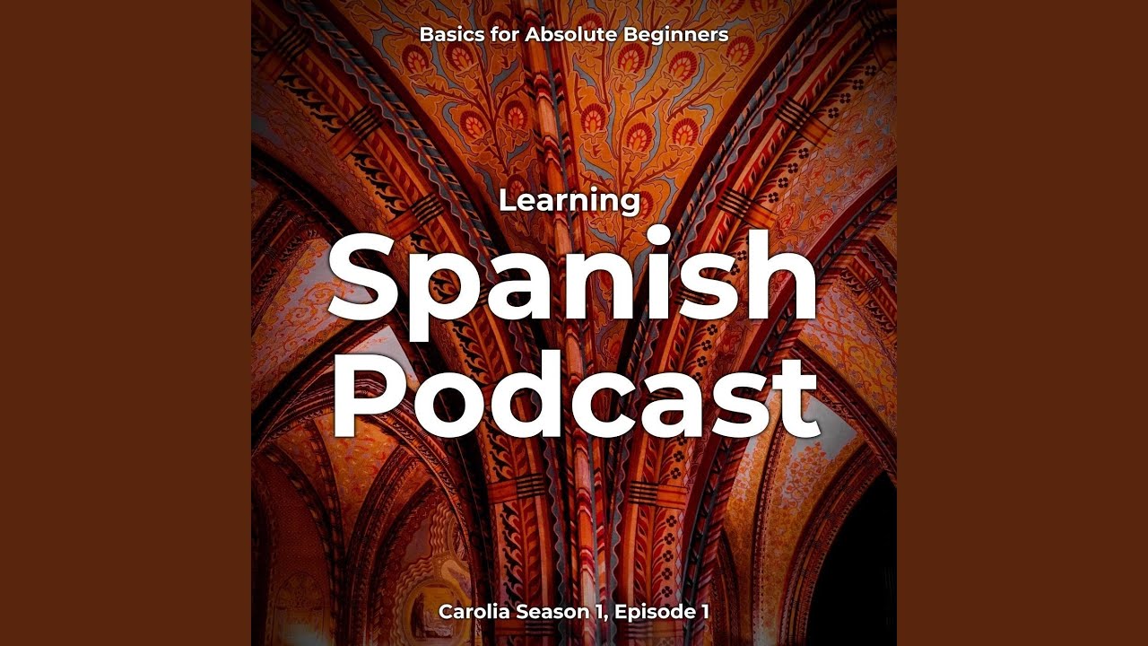 Spanish Podcast: Basics for Absolute Beginners, Pt. 1 - YouTube