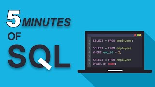 Learn SQL IN JUST 5 MINUTES