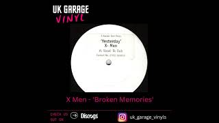 UK Garage - X Men - ‘Broken Memories’