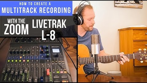 Multitrack Recording with the ZOOM LiveTrak L-8