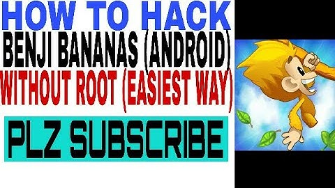 HOW TO HACK BENJI BANANAS (ANDROID) WITHOUT ROOT (EASIEST WAY)