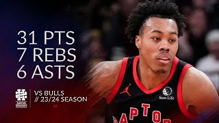 Scottie Barnes 31 pts 7 rebs 6 asts vs Bulls 23/24 season