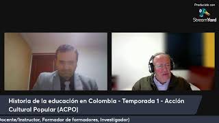 Historia de la Educación en Colombia - Temporada 1 - Acción Cultural Popular (ACPO) - Parte 2